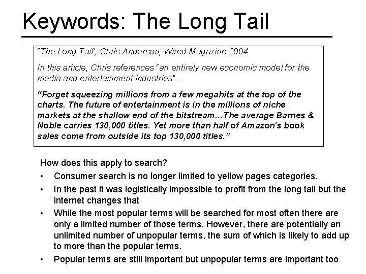 Keywords: The Long Tail “The Long Tail’, Chris Anderson, Wired Magazine 2004 In this