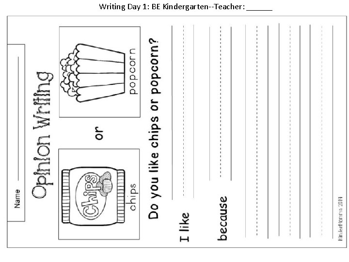 Writing Day 1: BE Kindergarten--Teacher: ______ 