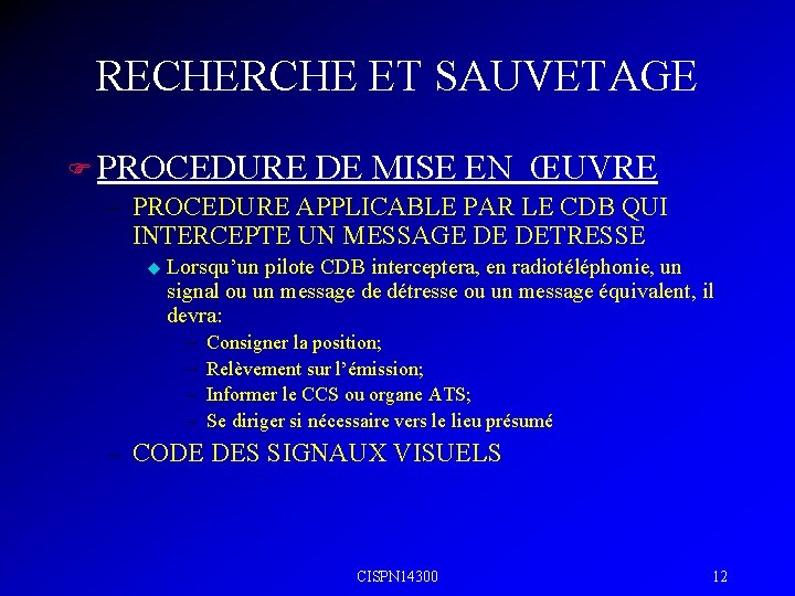 RECHERCHE ET SAUVETAGE F PROCEDURE DE MISE EN ŒUVRE – PROCEDURE APPLICABLE PAR LE