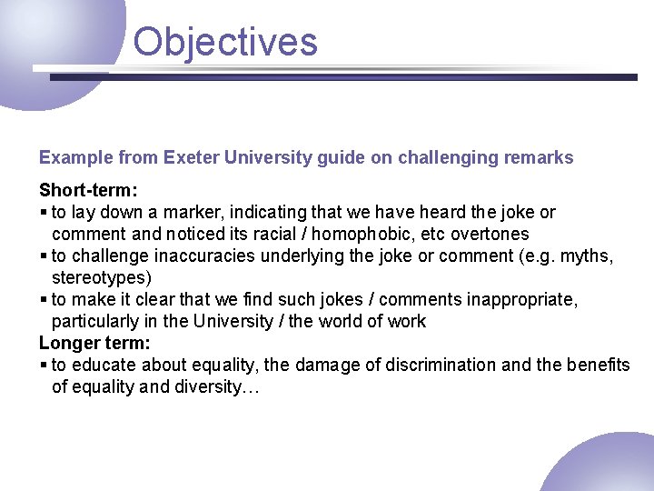 Objectives Example from Exeter University guide on challenging remarks Short-term: § to lay down