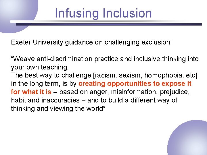 Infusing Inclusion Exeter University guidance on challenging exclusion: “Weave anti-discrimination practice and inclusive thinking