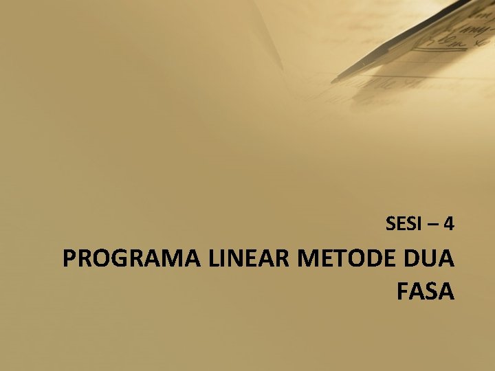 SESI – 4 PROGRAMA LINEAR METODE DUA FASA 