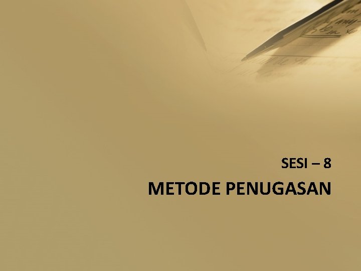 SESI – 8 METODE PENUGASAN 