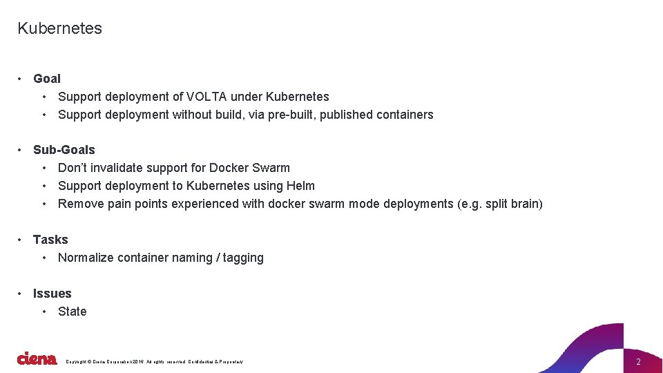 Kubernetes • Goal • Support deployment of VOLTA under Kubernetes • Support deployment without