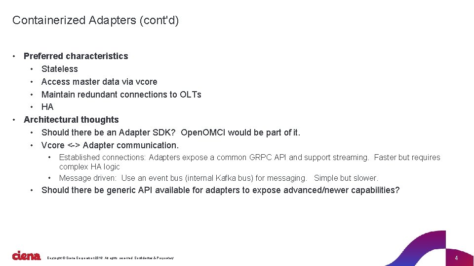 Containerized Adapters (cont'd) • Preferred characteristics • Stateless • Access master data via vcore