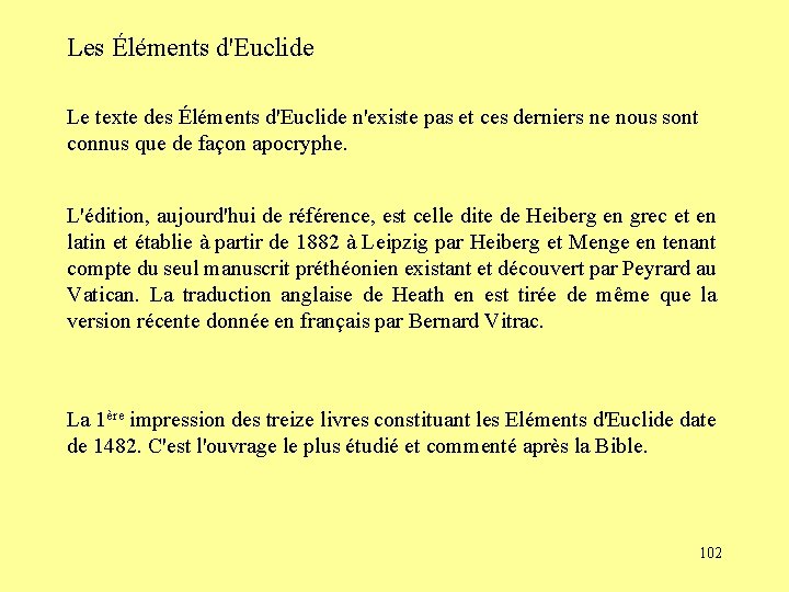 Les Éléments d'Euclide Le texte des Éléments d'Euclide n'existe pas et ces derniers ne