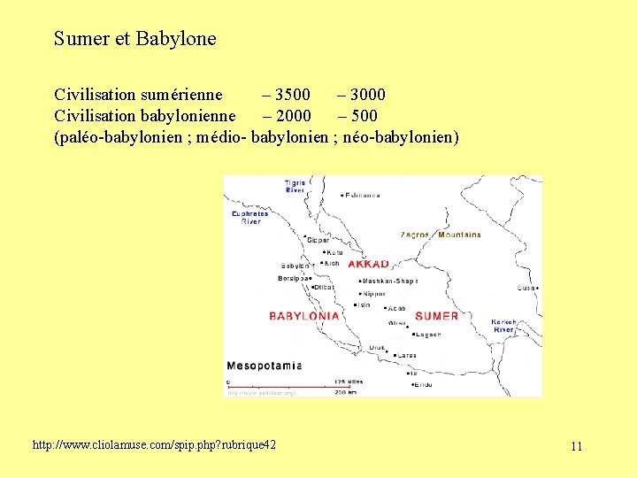 Sumer et Babylone Civilisation sumérienne – 3500 – 3000 Civilisation babylonienne – 2000 –