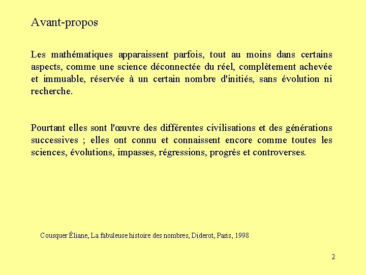 Avant-propos Les mathématiques apparaissent parfois, tout au moins dans certains aspects, comme une science