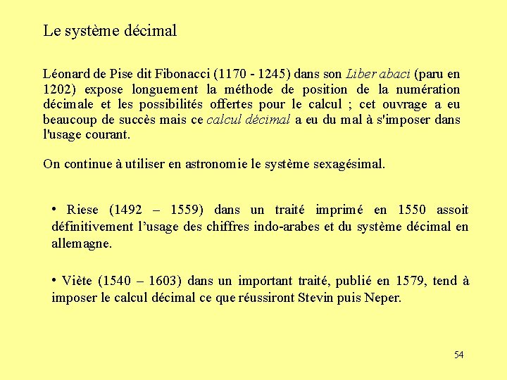 Le système décimal Léonard de Pise dit Fibonacci (1170 - 1245) dans son Liber