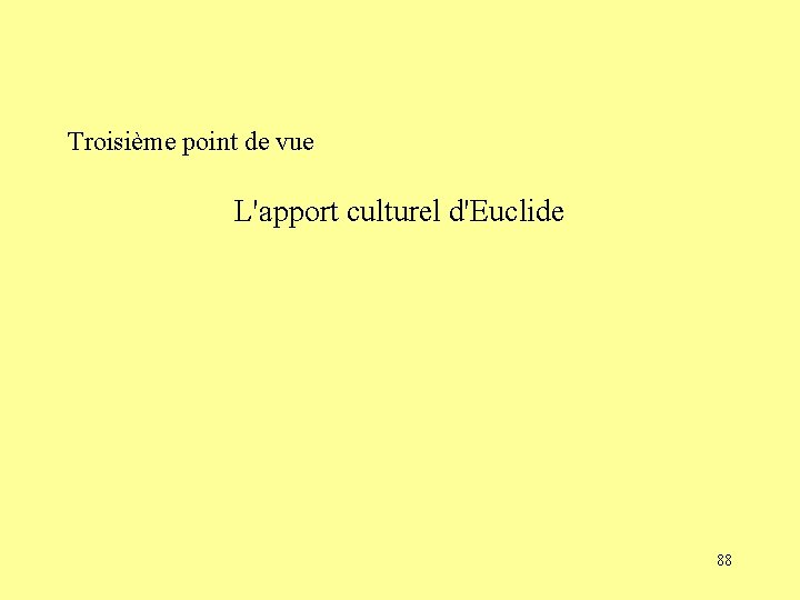 Troisième point de vue L'apport culturel d'Euclide 88 