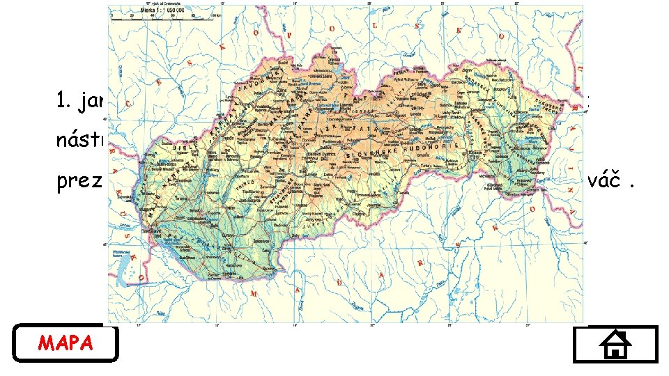 Slovenská republika 1. januára 1993 vznikla Slovenská republika, jeden z nástupníckych štátov Česko-Slovenska. Prvým