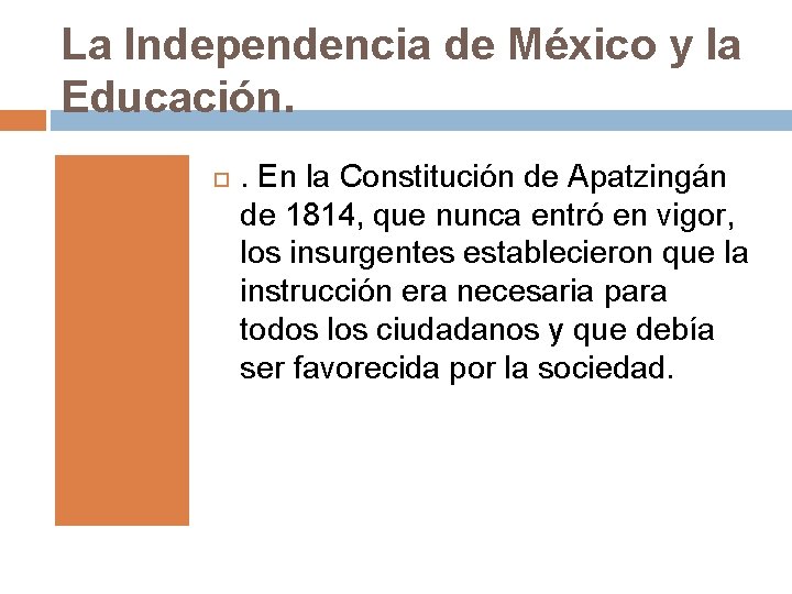 La Independencia de México y la Educación. . En la Constitución de Apatzingán de