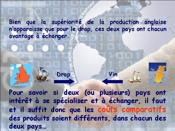 Bien que la supériorité de la production anglaise n’apparaisse que pour le drap, ces Bien que la supériorité de la production anglaise n’apparaisse que pour le drap, ces