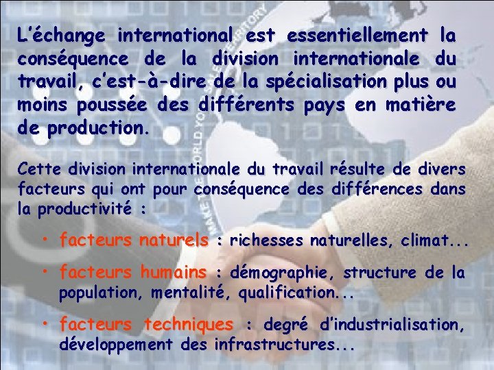 L’échange international est essentiellement la conséquence de la division internationale du travail, c’est-à-dire de L’échange international est essentiellement la conséquence de la division internationale du travail, c’est-à-dire de