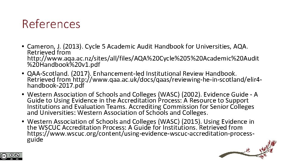 References • Cameron, J. (2013). Cycle 5 Academic Audit Handbook for Universities, AQA. Retrieved