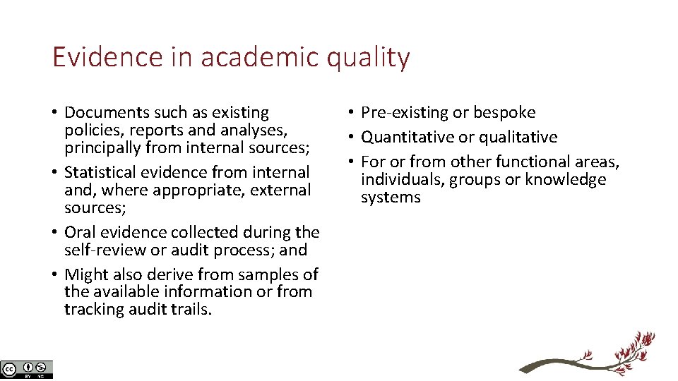 Evidence in academic quality • Documents such as existing policies, reports and analyses, principally