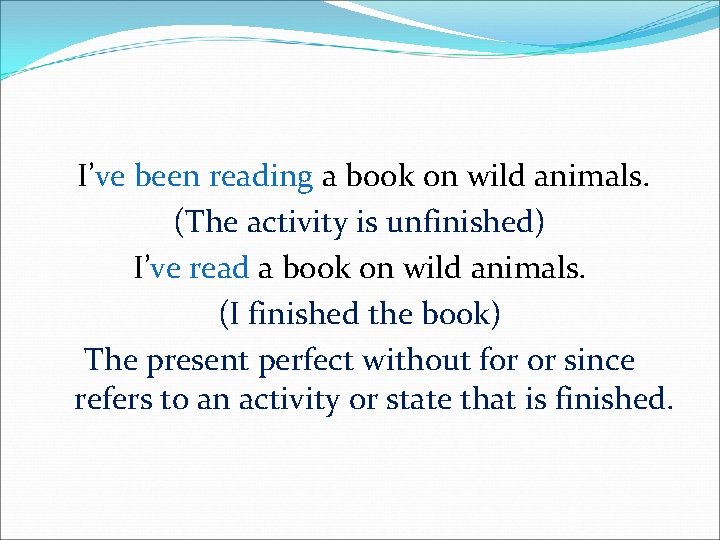 I’ve been reading a book on wild animals. (The activity is unfinished) I’ve read