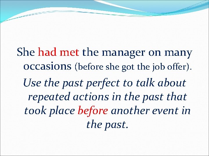 She had met the manager on many occasions (before she got the job offer).