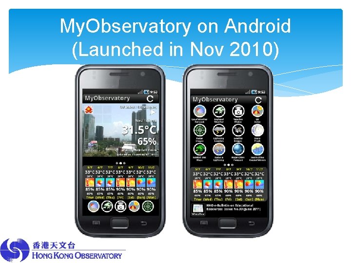 My. Observatory on Android (Launched in Nov 2010) 