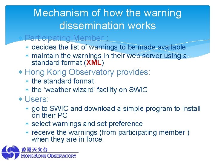 Mechanism of how the warning dissemination works Participating Member : decides the list of