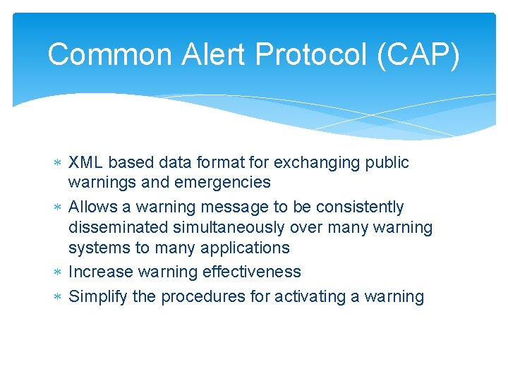 Common Alert Protocol (CAP) XML based data format for exchanging public warnings and emergencies