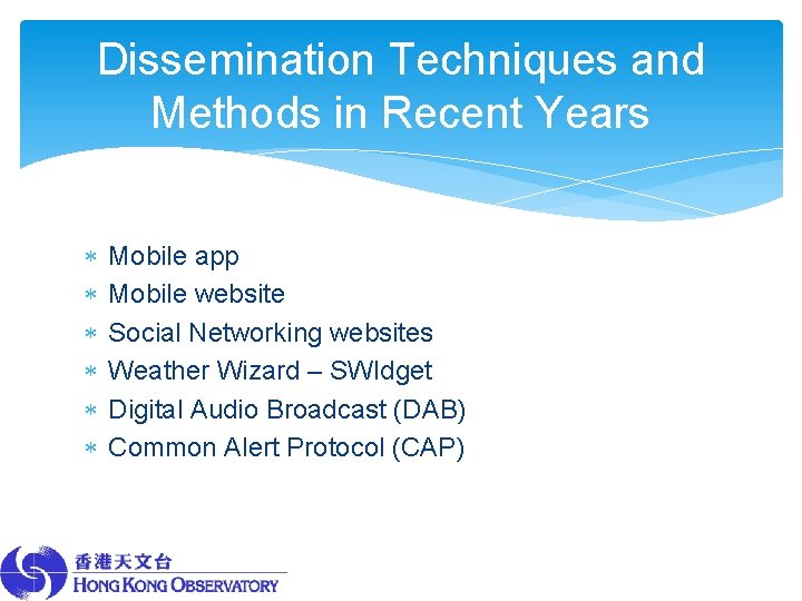 Dissemination Techniques and Methods in Recent Years Mobile app Mobile website Social Networking websites