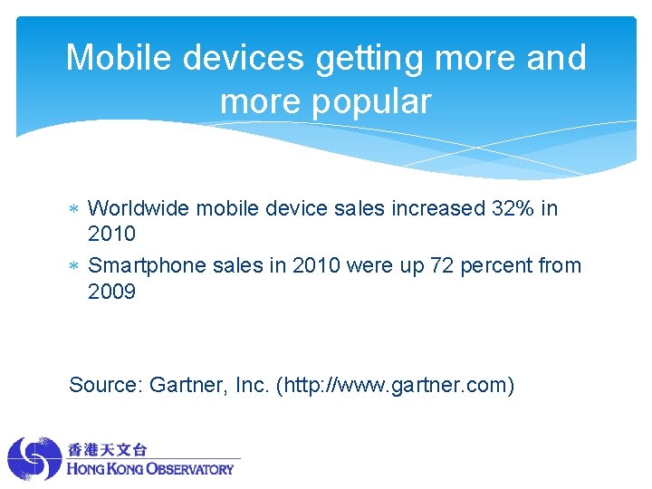 Mobile devices getting more and more popular Worldwide mobile device sales increased 32% in