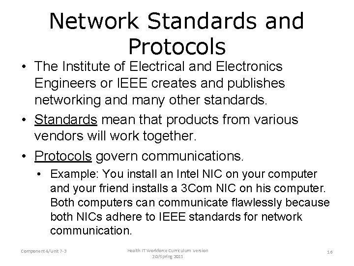 Network Standards and Protocols • The Institute of Electrical and Electronics Engineers or IEEE