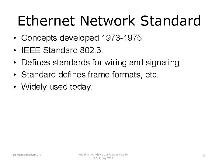 Ethernet Network Standard • • • Concepts developed 1973 -1975. IEEE Standard 802. 3.