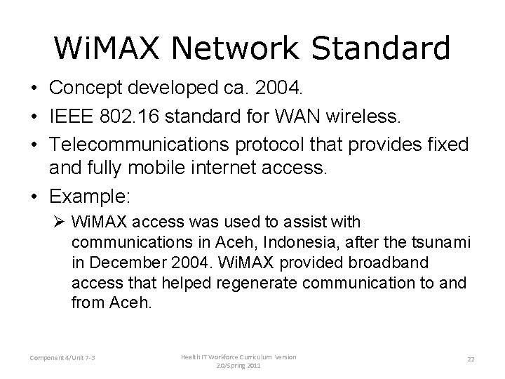 Wi. MAX Network Standard • Concept developed ca. 2004. • IEEE 802. 16 standard