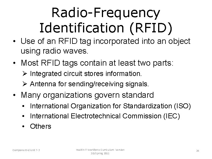 Radio-Frequency Identification (RFID) • Use of an RFID tag incorporated into an object using