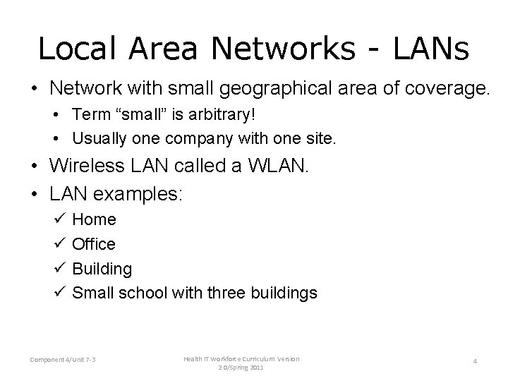 Local Area Networks - LANs • Network with small geographical area of coverage. •