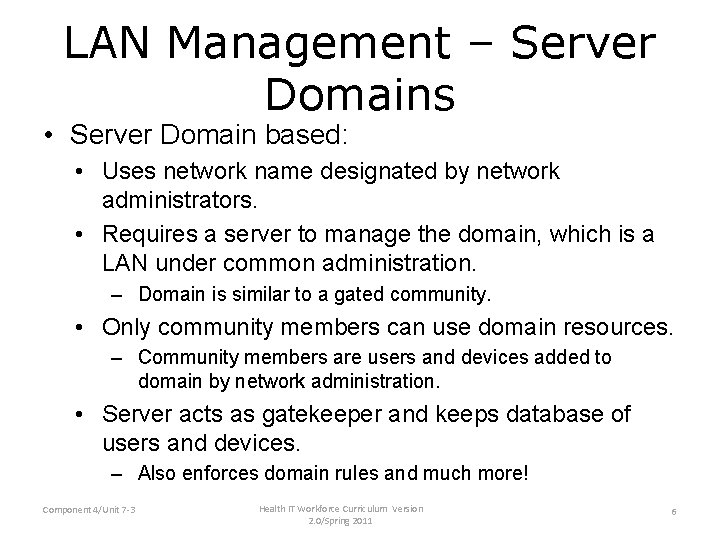 LAN Management – Server Domains • Server Domain based: • Uses network name designated