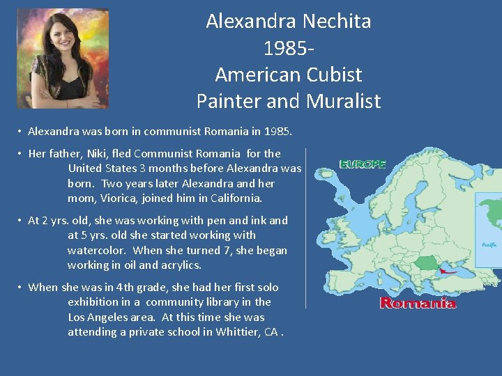 Alexandra Nechita 1985 American Cubist Painter and Muralist • Alexandra was born in communist