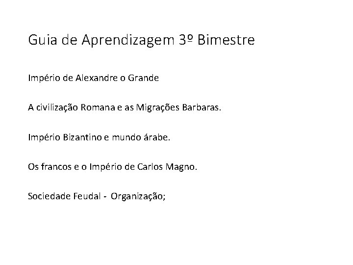 Guia de Aprendizagem 3º Bimestre Império de Alexandre o Grande A civilização Romana e