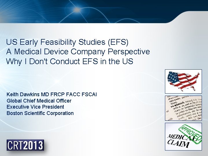 US Early Feasibility Studies (EFS) A Medical Device Company Perspective Why I Don't Conduct