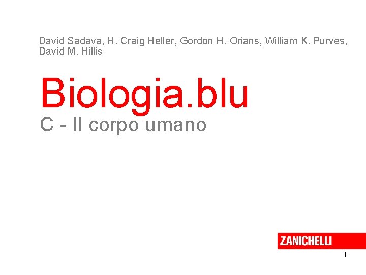 David Sadava, H. Craig Heller, Gordon H. Orians, William K. Purves, David M. Hillis