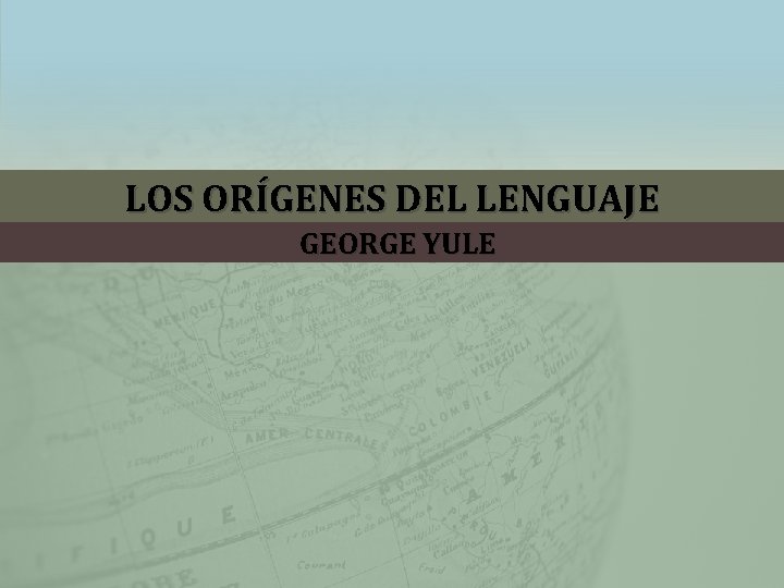 LOS ORÍGENES DEL LENGUAJE GEORGE YULE 