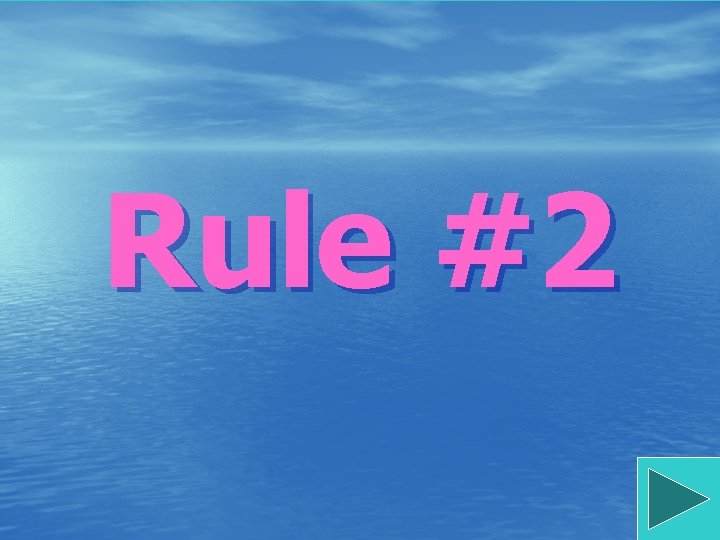 Rule #2 