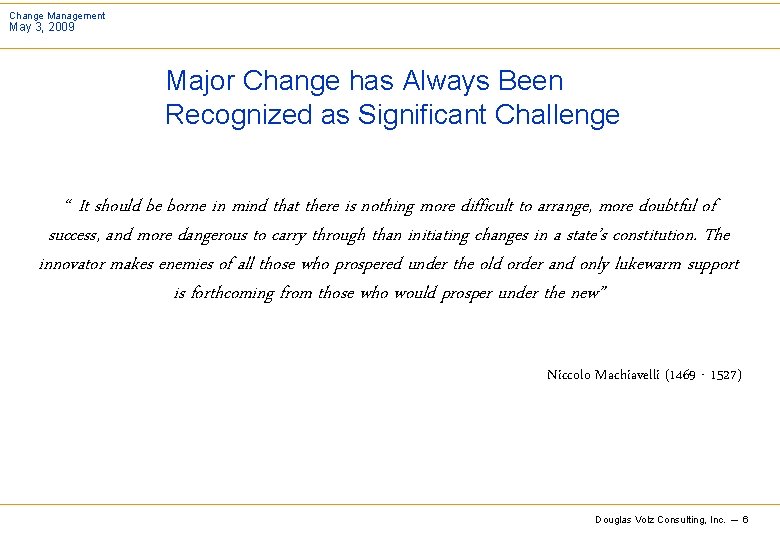 Change Management May 3, 2009 Major Change has Always Been Recognized as Significant Challenge