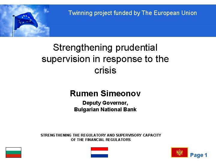 Twinning project funded by The European Union Strengthening prudential supervision in response to the