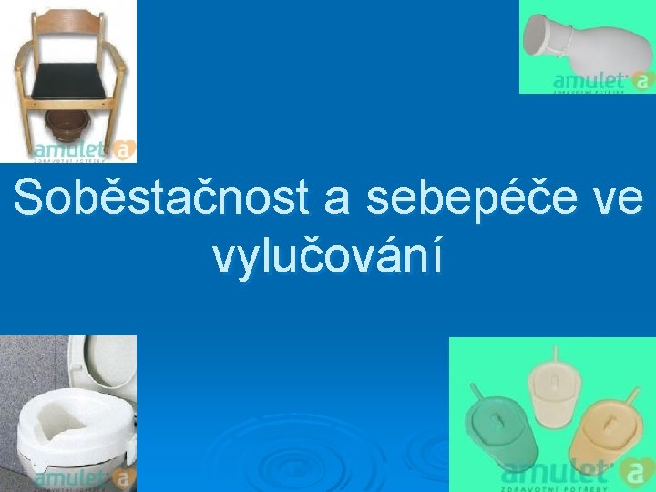 Soběstačnost a sebepéče ve vylučování 