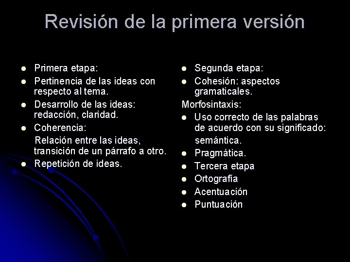 Revisión de la primera versión l l l Primera etapa: Pertinencia de las ideas