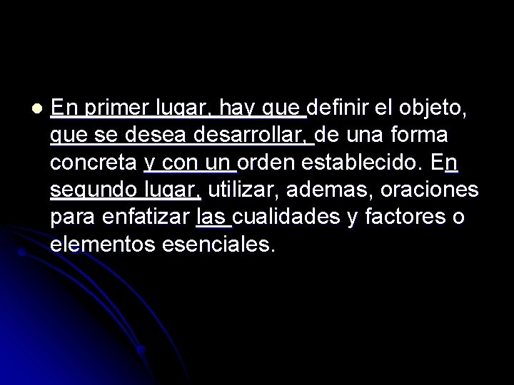 l En primer lugar, hay que definir el objeto, que se desea desarrollar, de