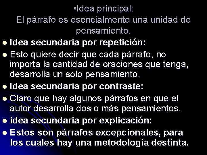  • Idea principal: El párrafo es esencialmente una unidad de pensamiento. l Idea