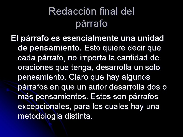 Redacción final del párrafo El párrafo es esencialmente una unidad de pensamiento. Esto quiere