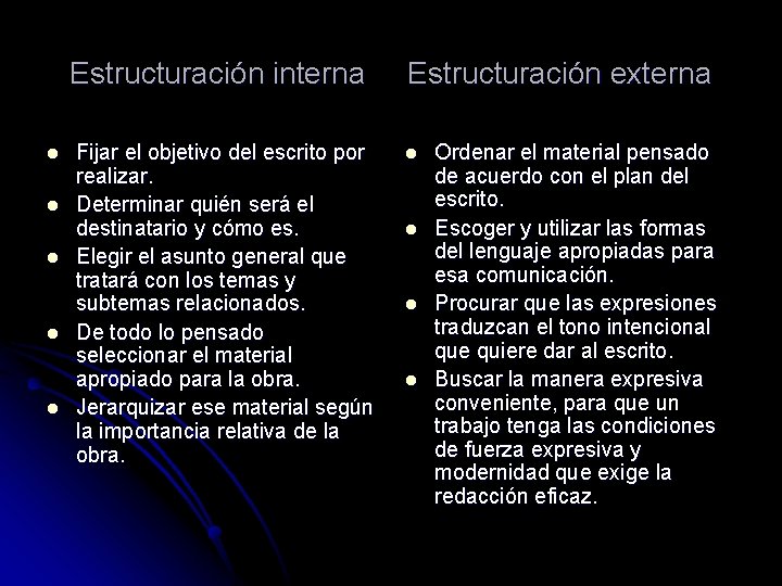 Estructuración interna l l l Fijar el objetivo del escrito por realizar. Determinar quién