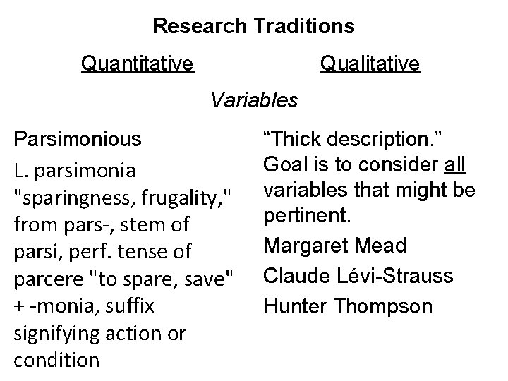 Research Traditions Quantitative Qualitative Variables Parsimonious L. parsimonia "sparingness, frugality, " from pars-, stem