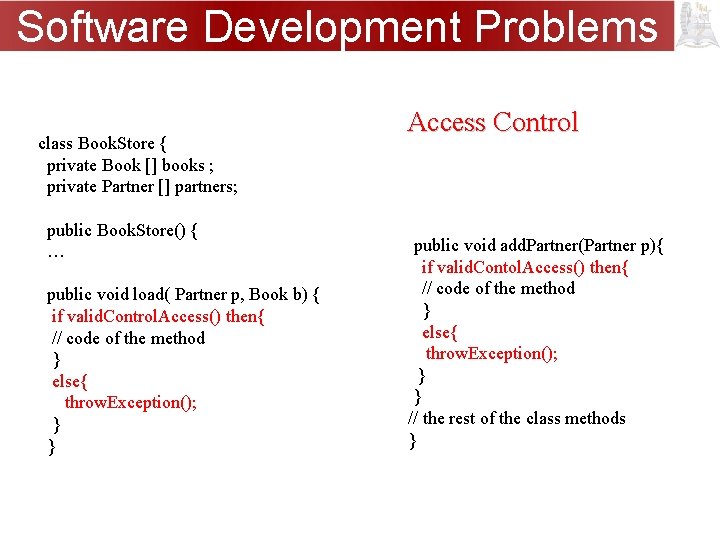 Software Development Problems class Book. Store { private Book [] books ; private Partner