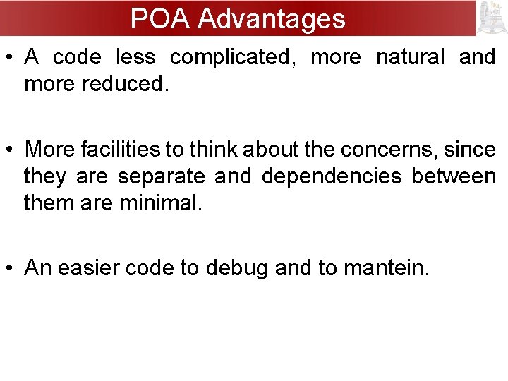 POA Advantages • A code less complicated, more natural and more reduced. • More